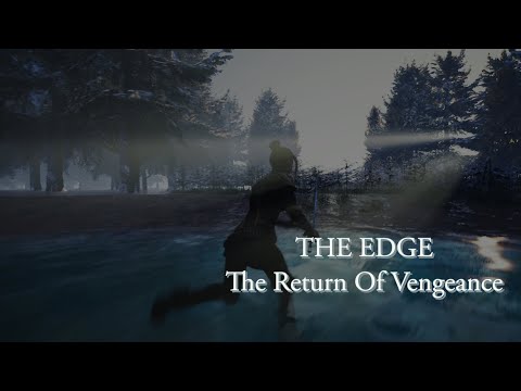 THE EDGE (The Return of the Vengeance) GAMEPLAY TRAILER - UNREAL ENGINE 4.27
