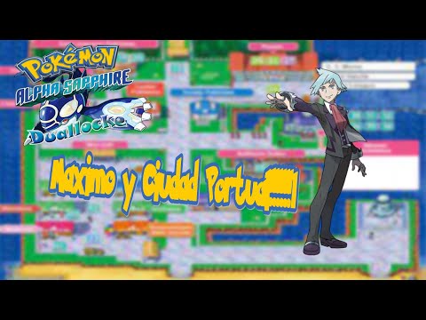Pokemon Alfa zafiro/Omega Rubí Duallocke ep 9: Maximo y Ciudad Portual!!!!