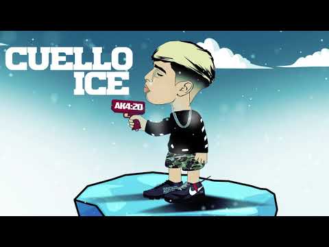 CUELLO ICE - AK4:20 (PROD L A M P I & EDDIE)