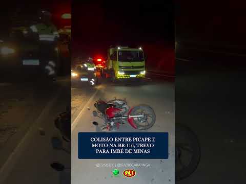 COLISÃO ENTRE PICAPE E MOTO DEIXA CONDUTORA FERIDA NA BR-116, TREVO PARA IMBÉ DE MINAS