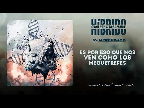 06 - @GranRah  & @borderlineoficial  -  Merengazo