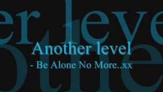 Another Level-Be ALone No More