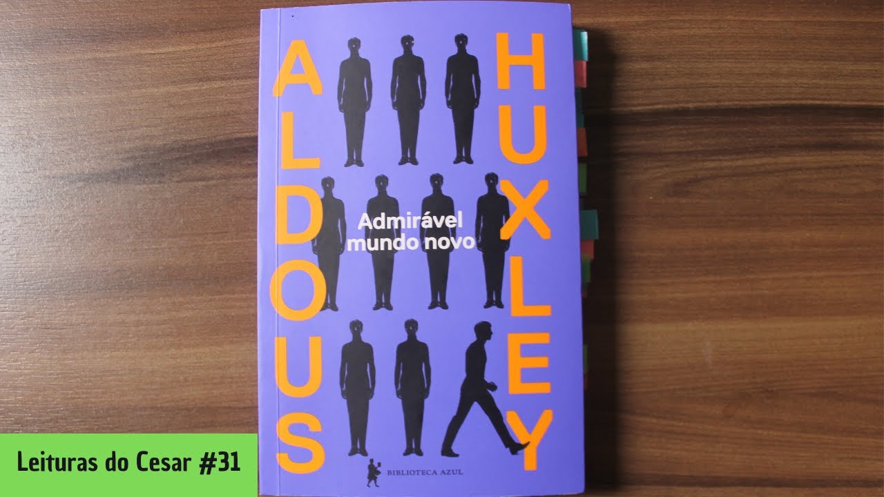 Leituras do Cesar #31 - Admirável mundo novo (Brave New World), de Aldous Huxley (1932)
