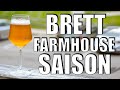 FARMHOUSE SAISON: MY FIRST BRETT BEER | Co-Pitching & MIXED FERMENTATION | CONDITIONING Brett Beers