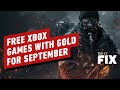 Free Xbox Games with Gold for September - IGN Daily Fix