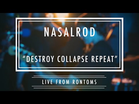 Nasalrod - “Destroy Collapse Repeat”