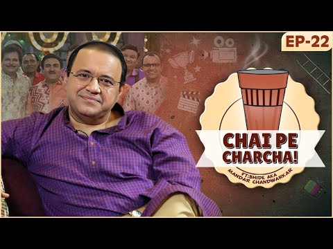 Bhide aka Mandar REVEALS TRUTH About TMKOC Set, & Disha Vakani's Comeback | Chai Par Charcha EP - 22