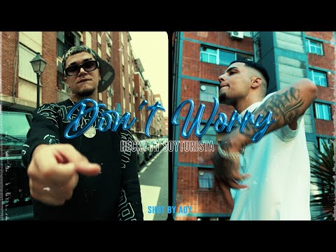 Hecky ft @soyturista.  - Don’t Worry (Videoclip Oficial)