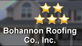preview picture of video 'Bohannon Roofing Co., Inc. Middletown  5 Star Review by George A.'