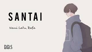 Download lagu Santai - Nani Latu, Rafa (Lirik Lagu) mp3