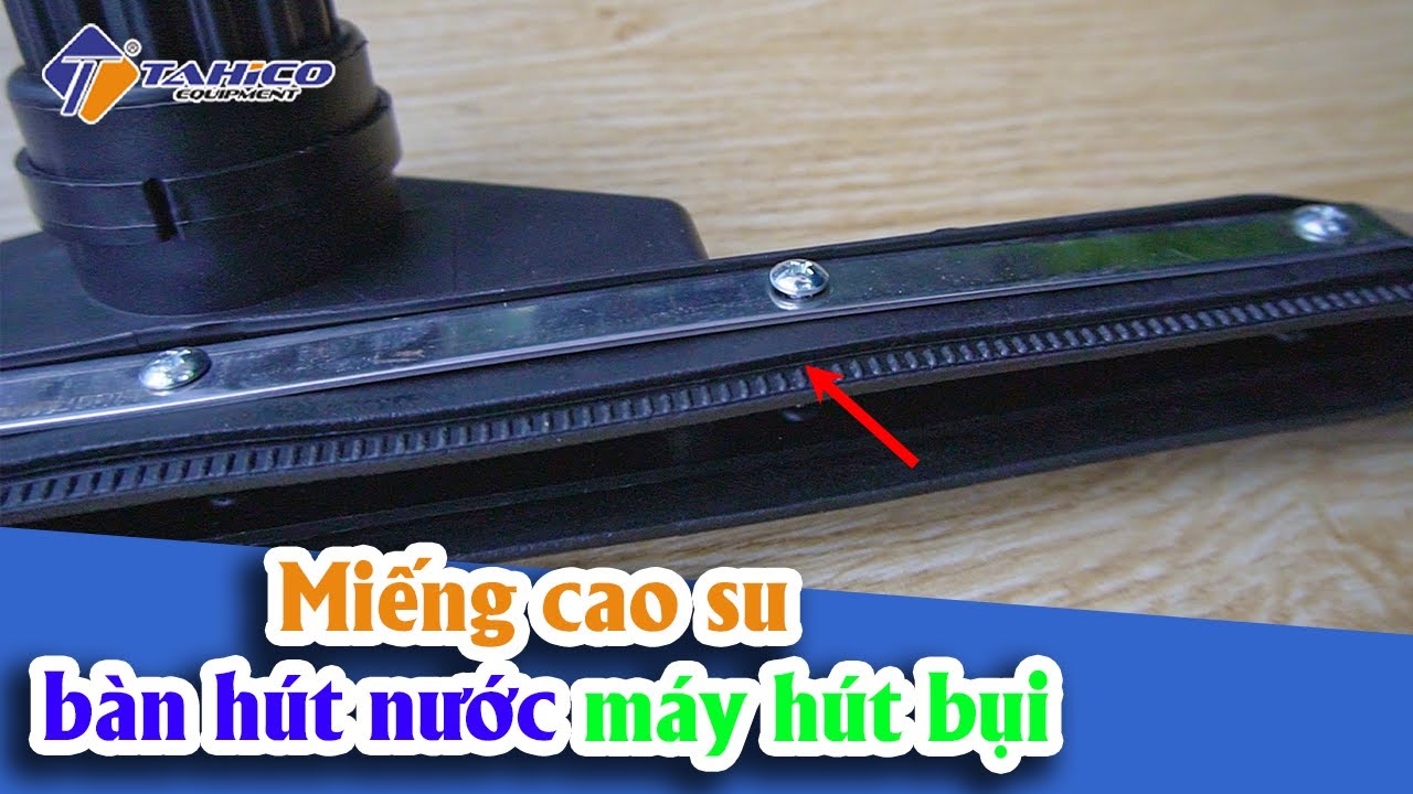 Miếng cao su của bàn hút nước máy hút bụi 17