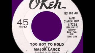 MAJOR LANCE   TOO HOT TO HOLD