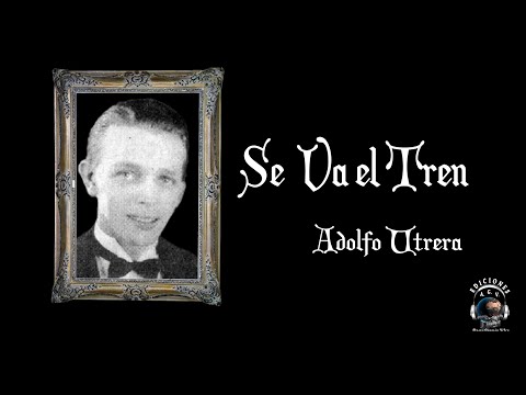 SE VA EL TREN. ADOLFO UTRERA Con Orquesta