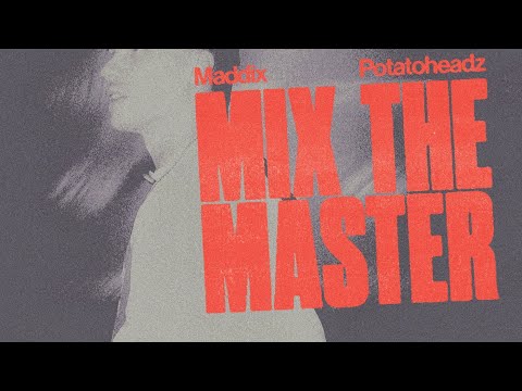 Maddix & Potatoheadz - Mix The Master (Extended Mix)