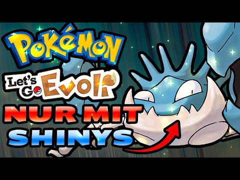 NUR mit SHINYS Pokemon Lets go Evoli durchspielen !