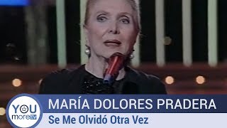 María Dolores Pradera - Se Me Olvidó Otra Vez