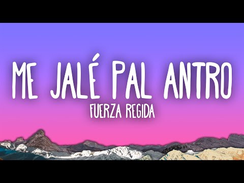 Me Jale Pal Antro - Fuerza Regida