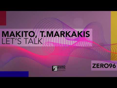 Makito ft T Markakis -  Let's Talk (Original Mix)