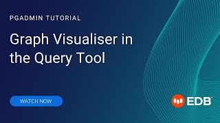 Graph Visualiser in the Query Tool | pgAdmin
