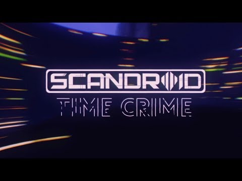 Scandroid - Time Crime (Official Lyric Video)