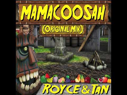 Royce&Tan - Mamacoosah (Original Mix) ** FREE DOWNLOAD **