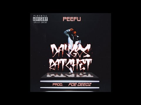 PEEFU - DAYGO'S RACHET (PROD. FOE DEEOZ) [ARTWORK @CASHDRAGON]