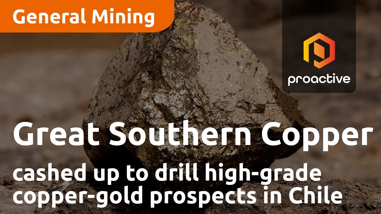 Great Southern Copper cashed up to drill high-grade copper-gold prospects in Chile