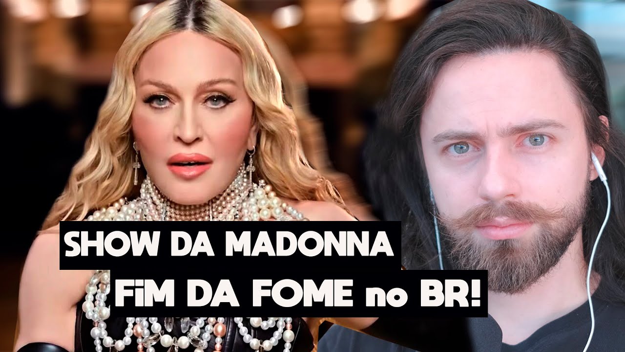 show da Madonna vai acabar com  FOME no Brasil :)