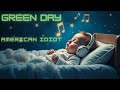 Lullaby - Green Day - American Idiot