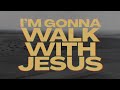 Walk With Jesus