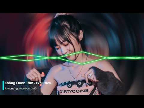 Không quan tâm - Exclusive Music || Mặc cho người ta đang rèm pha ||Nhạc hot tik tok 2022