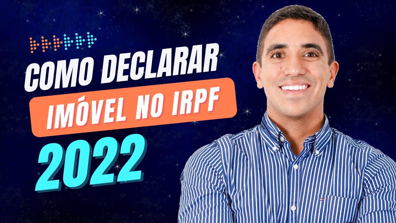 COMO DECLARAR IMÓVEL NO IMPOSTO DE RENDA?