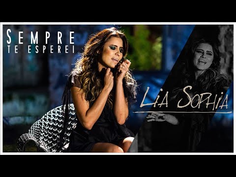 Lia Sophia - Sempre Te Esperei (Clipe Oficial)