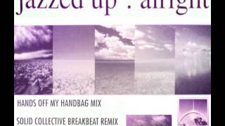 JAZZED UP - ALRIGHT (SOLID COLLECTIVE BREAKBEAT REMIX) [HQ] (2/3)