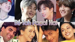 Dil Toh Pagal Hai || yoongi, Jimin , taehyung, jungkook