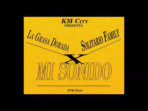 La Grasa Dorada x Solitario Family  - Mangue Mi Sonido (Prod  NTB)