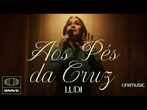 LUDI - Aos Pés da Cruz (Ao Vivo)
