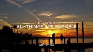 All things are possible with lyrics - Hillsong