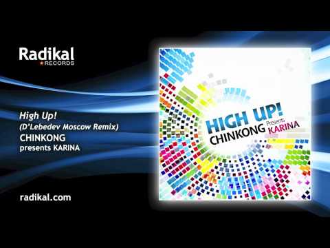 ChinKong Presents Karina - High Up! (D'Lebedev Moscow Remix)