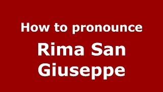 How to pronounce Rima San Giuseppe