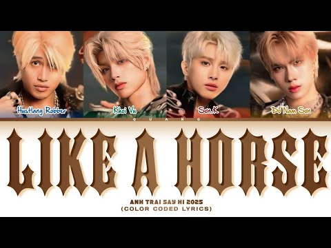【LYRICS】 LIKE A HORSE - Anh Trai Say Hi 2025 (Color Coded Lyrics)