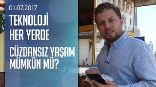 Cüzdansız yaşam mümkün mü? - Teknoloji Her Yerde 01.07.2017 Cumartesi