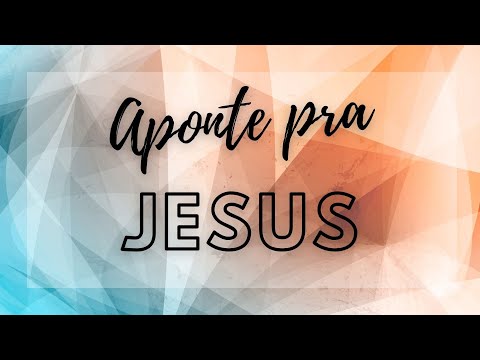 Aponte Para Jesus - Ministério Jovem