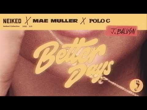 NEIKED x Mae Muller x J Balvin – Better Days (feat. Polo G) (Visualiser)