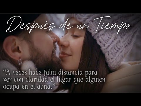 Después de un Tiempo ❤️ Después del silencio, aprendimos a escuchar el corazón