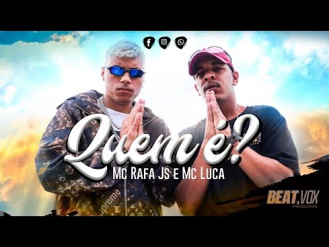 Mc Rafa Js e Mc Luca - Quem É ( Video Clipe Oficial )