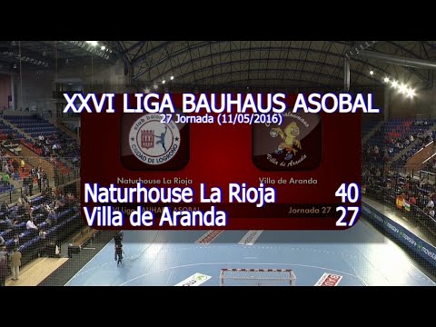 LIGA BAUHAUS ASOBAL J27 Naturhouse La Rioja - Villa de Aranda 40 - 17