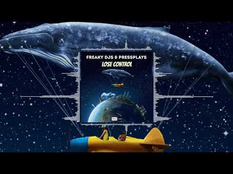 Freaky DJs & PressPlays - Lose Control (Official Audio)