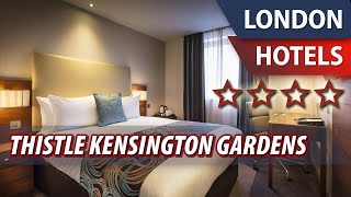 Thistle Kensington Gardens ⭐⭐⭐⭐ | Review Hotel in London, Great Britain
