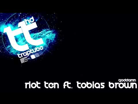Riot Ten - Goddamn ft Tobias Brown (Original Trap Mix) [FREE]